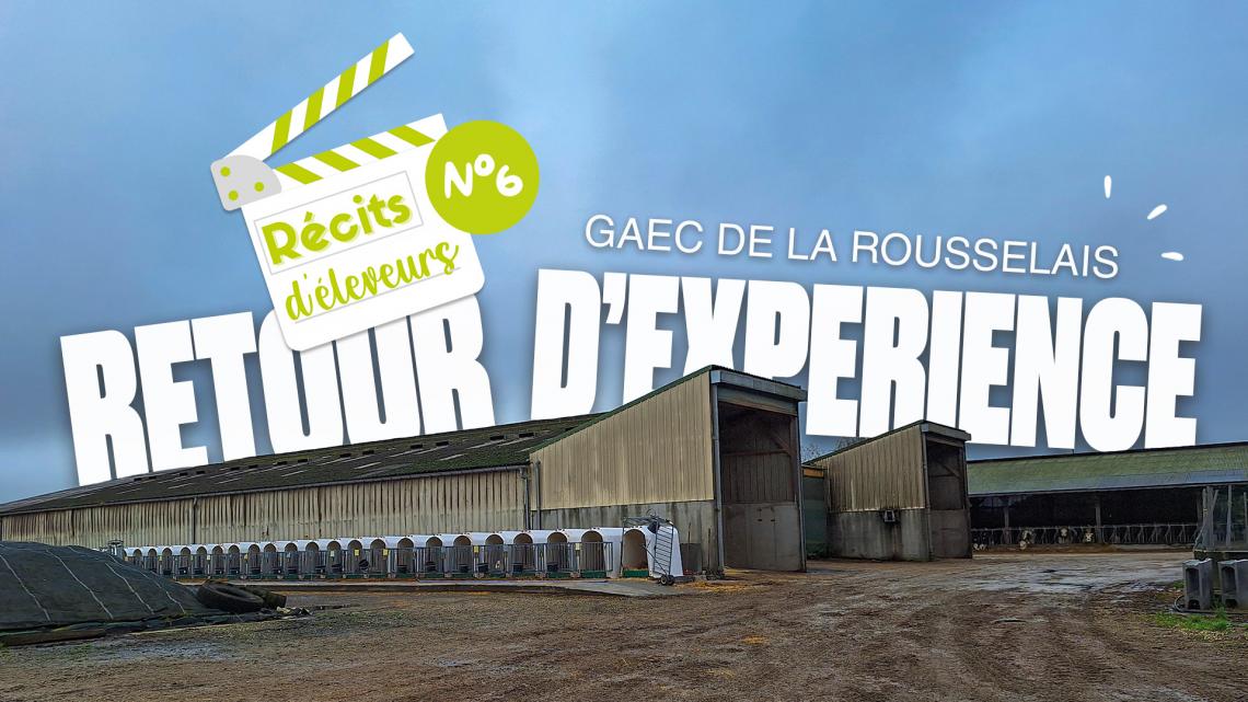 Récits d'éleveurs - GAEC de la Rousselais